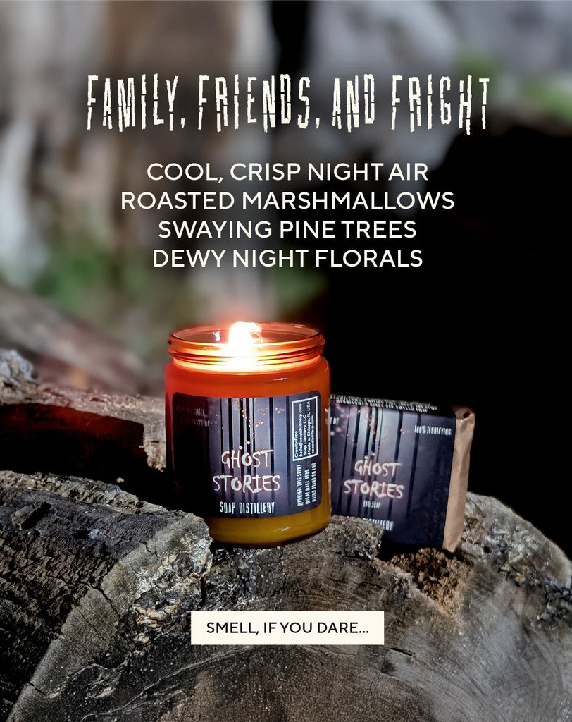 family, friends, and fright. Cool crisp air, roasted marshmallows, swaying pine trees, dewy night florals. Smell Ghost Stories in a bar soap or candle, if you dare...