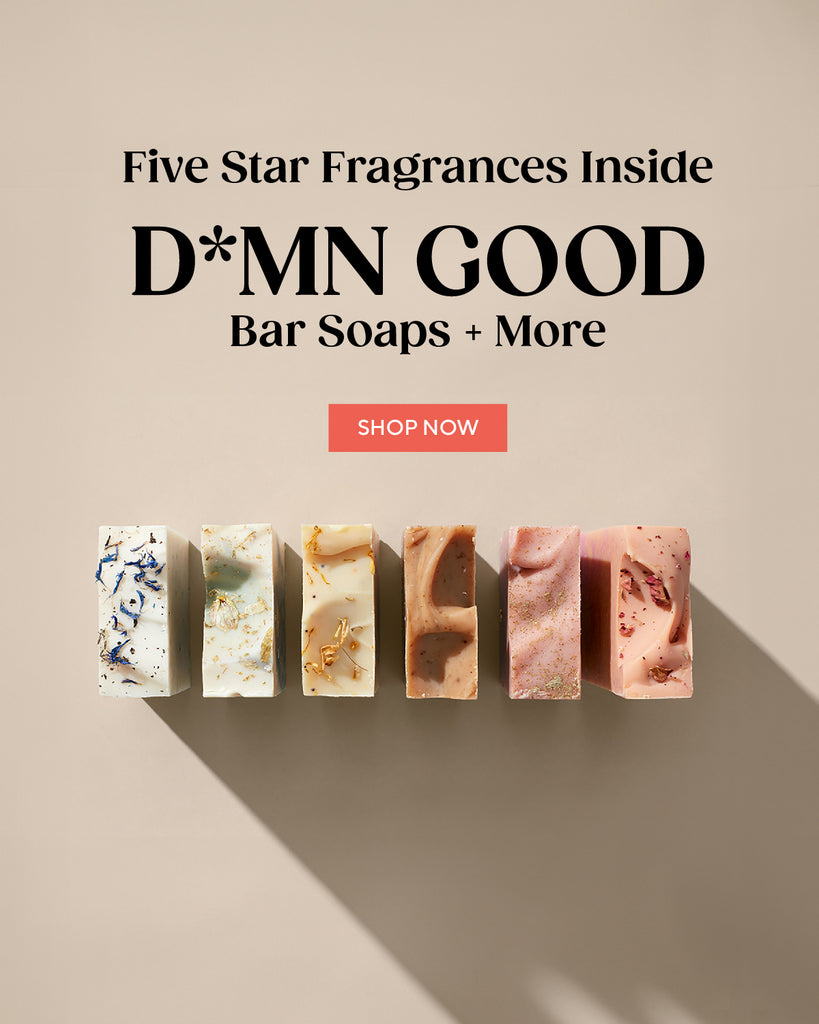 Five star fragrances inside DAMN GOOD bar soaps + more